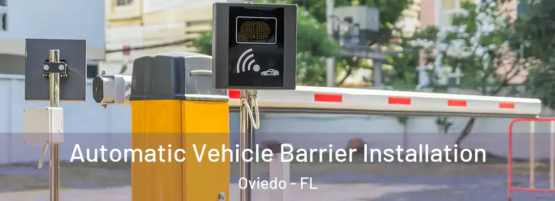 Automatic Vehicle Barrier Installation Oviedo - FL