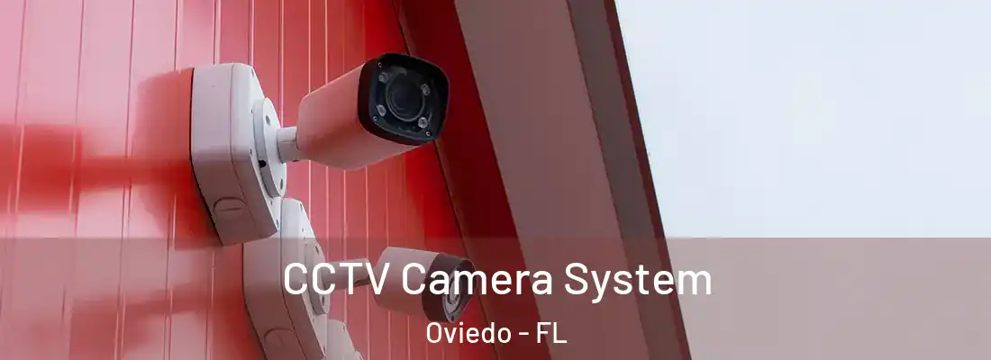 CCTV Camera System Oviedo - FL