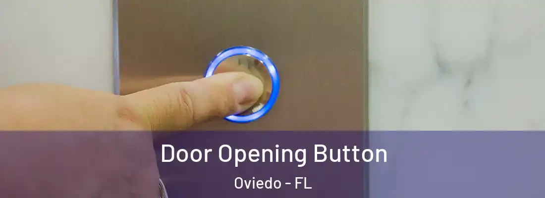 Door Opening Button Oviedo - FL