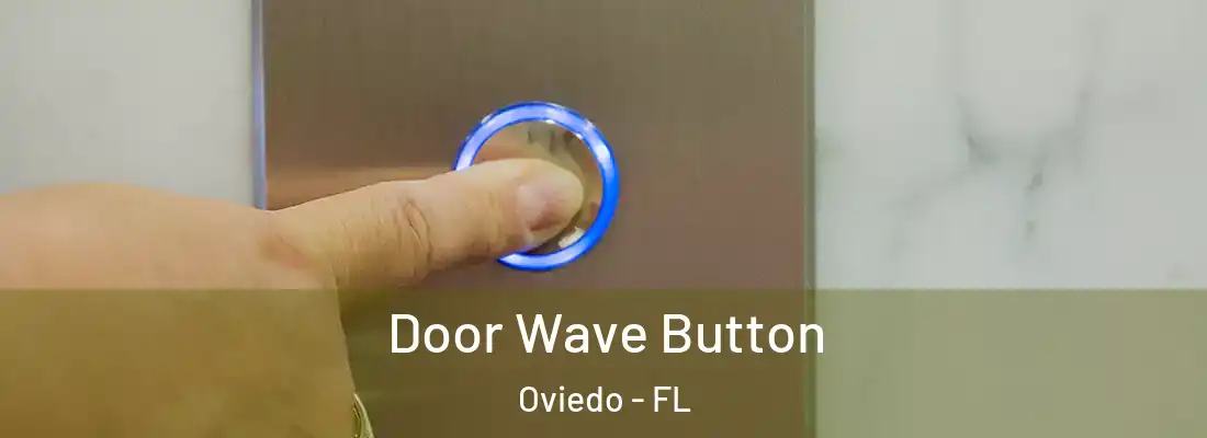 Door Wave Button Oviedo - FL