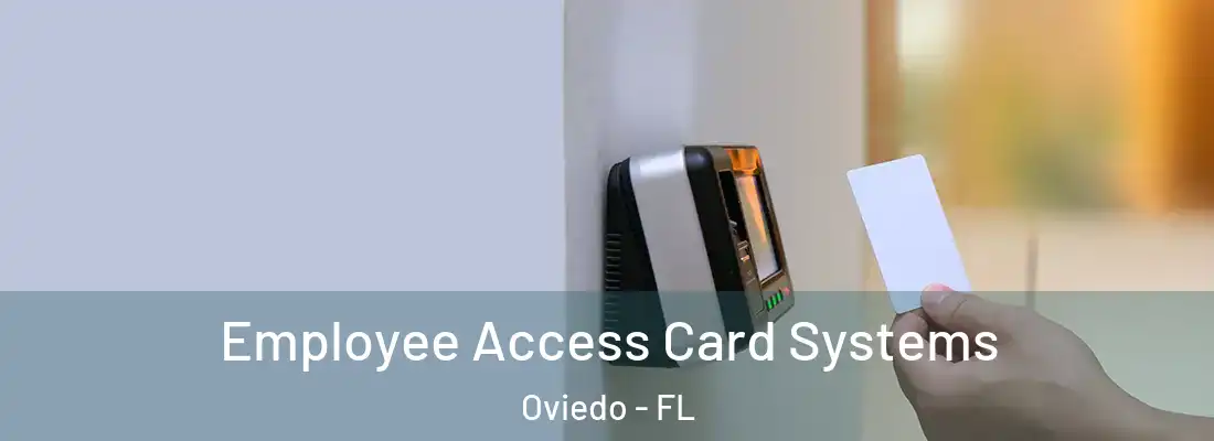  Employee Access Card Systems Oviedo - FL