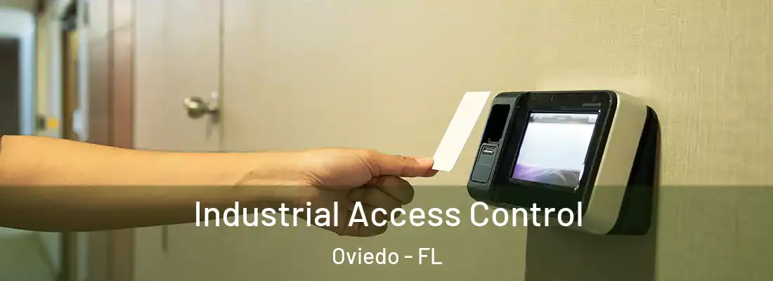 Industrial Access Control Oviedo - FL