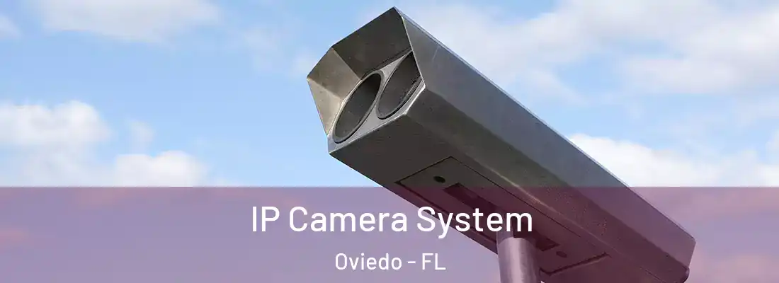 IP Camera System Oviedo - FL