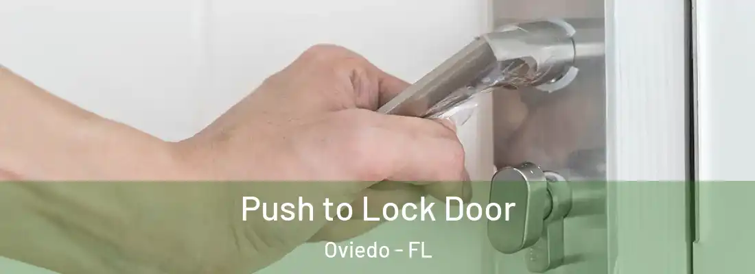 Push to Lock Door Oviedo - FL