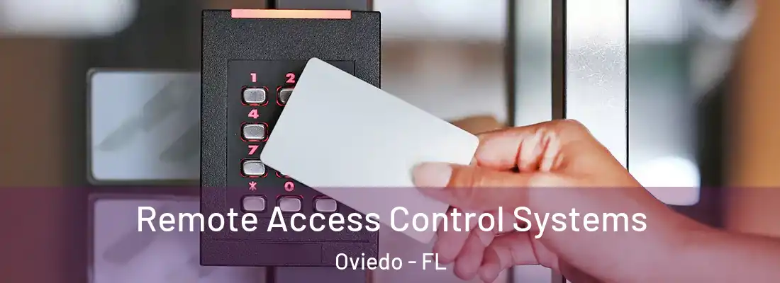 Remote Access Control Systems Oviedo - FL