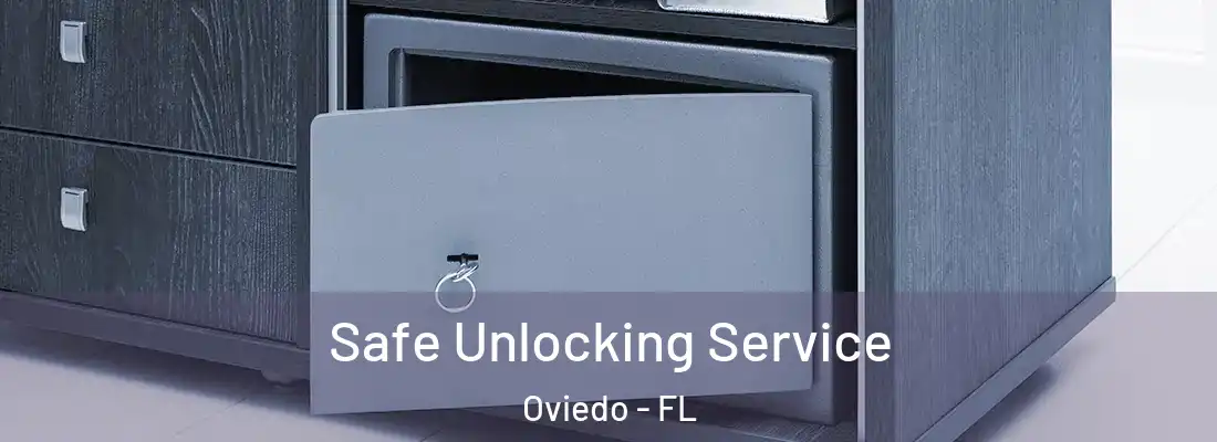  Safe Unlocking Service Oviedo - FL