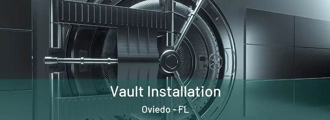 Vault Installation Oviedo - FL